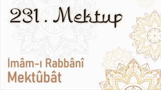 Mektubat 231. Mektup (Yüksek sesle zikr neden bid’atdır) Mektubatı Rabbani, İmam-ı Rabbani (KS)