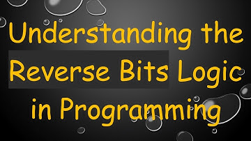 Understanding the Reverse Bits Logic in Programming