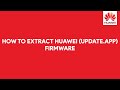 How to extract huawei updateapp firmware  romshillzz