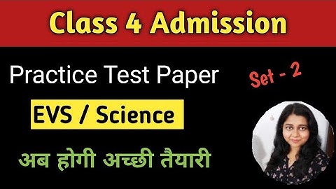 Class 4 Admission Test Sample Paper II Science / EVS (Set 2)Class Four Entrance Exam Que & Ans