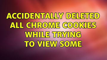Accidentally deleted ALL Chrome cookies while trying to view some