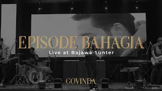 Govinda - Episode Bahagia (Live Performance at Bajawa Sunter)