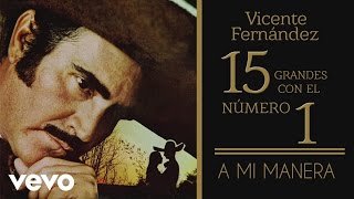Vicente Fernández - A Mi Manera (tema remasterizado) [cover audio] chords