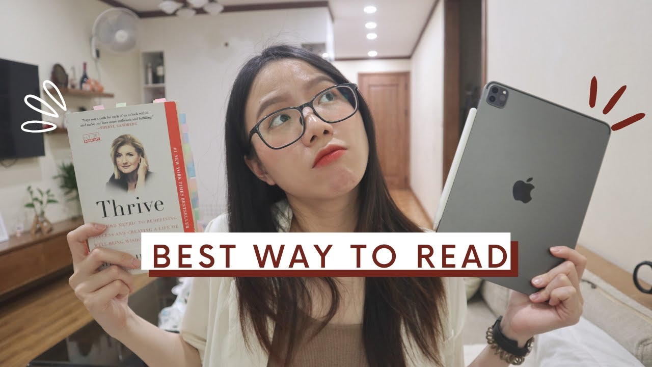 CÁCH ĐỌC SÁCH HIỆU QUẢ NHẤT: sách giấy, kindle, ipad, sách nói??  Best way to read | Ha Khuat