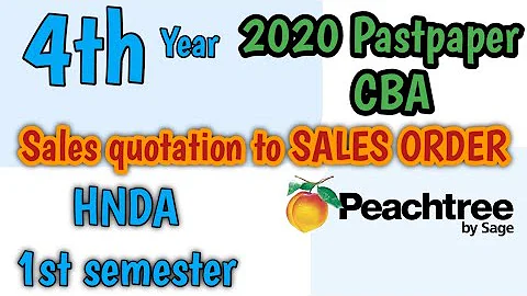 2020 | Convert the sale QUOTATION AS SALES ORDER | In Peachtree | HNDA | Pastpaper Reviews | CBA
