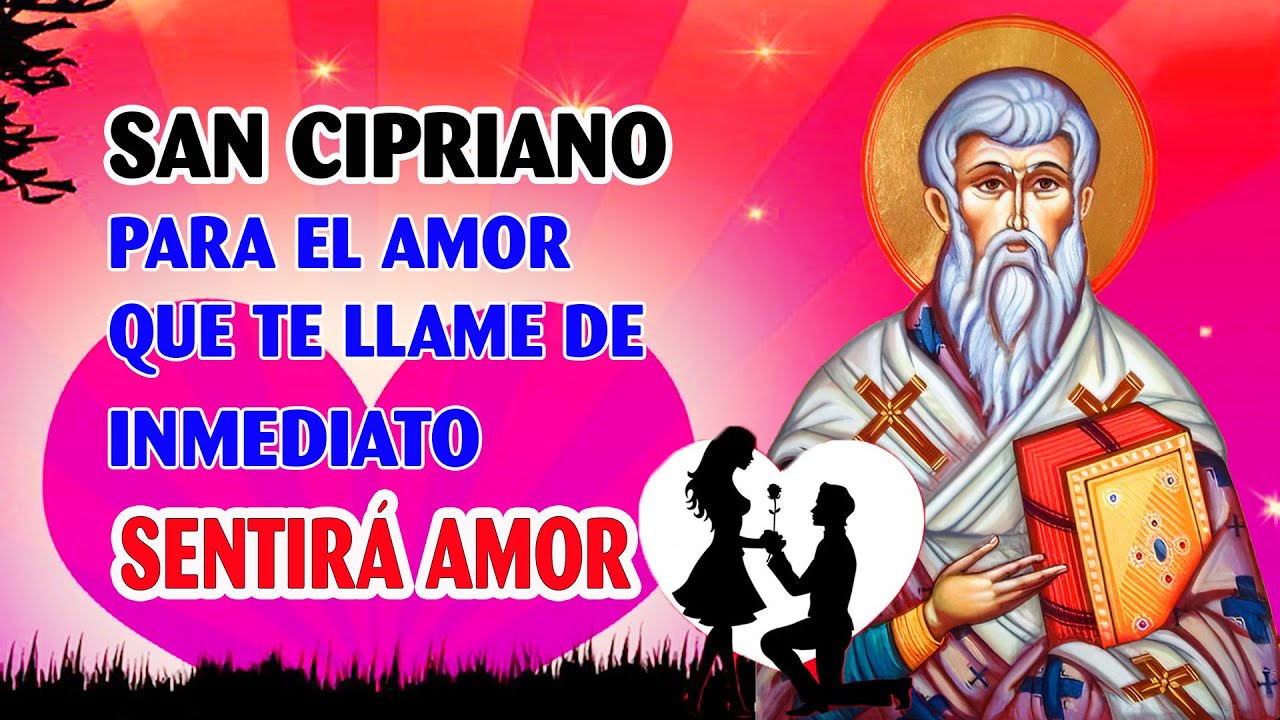 ORACIÓN A SAN CIPRIANO PARA EL AMOR PARA QUE TE LLAME DE INMEDIATO ...