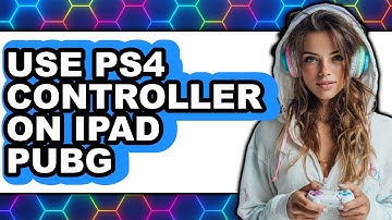 How to Use PS4 Controller on iPad PUBG (Updated 2025)