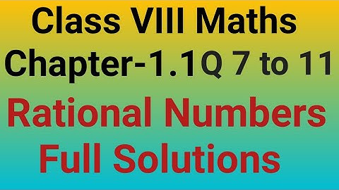 Class 8 Math Rational numbers Chapter 1.1 Q7,Q8,Q9,Q10,Q11|परिमय संख्या|Grade 8|NCERT BOOK Solutions