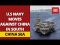 Big Message To China Amid LAC Standoff; US Sends 2 Aircraft Carriers To South China Sea