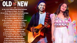 Old Vs New Bollywood Mashup 2021 \ New Romantic Hindi Songs Mashup _ Latest Mashup 2021