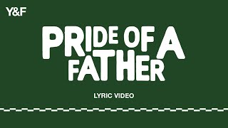 Video-Miniaturansicht von „Pride Of A Father (Official Lyric Video) - Hillsong Young & Free“