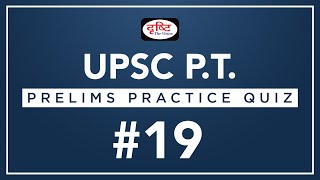 UPSC P.T. (2019 Prelims Practice Quiz, Science & Tech) - 19 I Drishti IAS