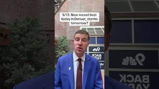 5/13: Near record heat today, storms tomorrow? #colorado #denver #weather #meteorologist