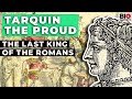 Tarquin the Proud: The Last King of the Romans
