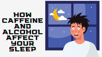How Caffeine and Alcohol Affect Your Sleep - Share4U