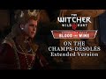 The Witcher 3: Blood and Wine OST - On the Champs-Désolés (Extended Version)