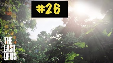 The Last of Us Playthrough - Part 26 - Out of The Basement