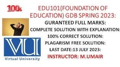 EDU101(Foundation of education)GDB spring 2023||complete solution with explanation #vu #edu101