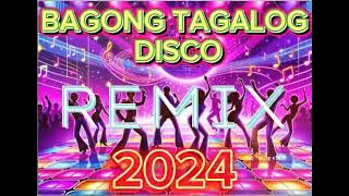 BAGONG TAGALOG DISCO REMIX NONSTOP 🌟 NONSTOP REMIX TAGALOG