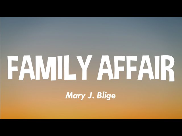 Mary J. Blige - Family Affair (Lyrics) class=