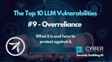 AI CyberTalk - The Top 10 LLM Vulnerabilities:  #9 Overreliance