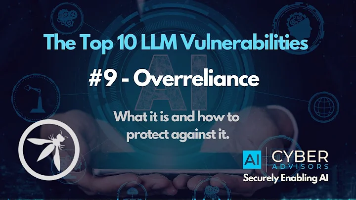 AI CyberTalk - The Top 10 LLM Vulnerabilities:  #9 Overreliance