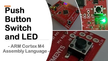 #87 Push Button Switch and LED - ARM Cortex M4 Assembly Language