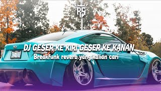 Dj Geser Ke Kir Geser Ke Kanan Breakfunk  Viral Tiktok  Rzkyvnky