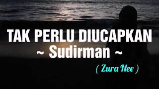 Tak Perlu Diucapkan ~ Sudirman (1984)