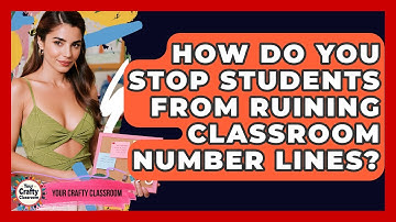 How Do You Stop Students From Ruining Classroom Number Lines? - Your Crafty Classroom