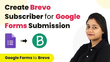 How to Create Brevo Subscriber from Google Forms Submission | Brevo Google Forms Integration