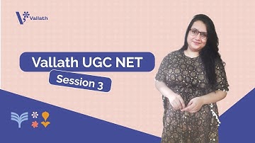 Vallath UGC NET | Session 3