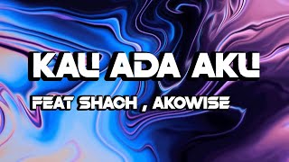 Download Lagu KAU ADA AKU FEAT SHACH ,AKOWISE ( VISUAL LYRICS VIDEO ) MP3 Download Lagu KAU ADA AKU FEAT SHACH ,AKOWISE ( VISUAL LYRICS VIDEO ) MP3