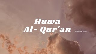 Huwa Al - Qur'an  (Slowed +Reverb) By Maher Zain Vocals Only!