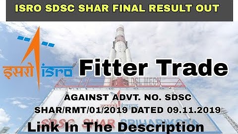 ISRO SDSC SHAR FINAL RESULT OUT FITTER TRADE ADV.NO 01/2019