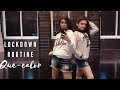 Que- Calor || Matt Steffanina - Nika Kljun || Lockdown Routine- Manju &amp; Vaishali