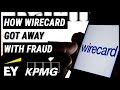 How wirecard got away with fraud ernst  young accused  uncover fraud