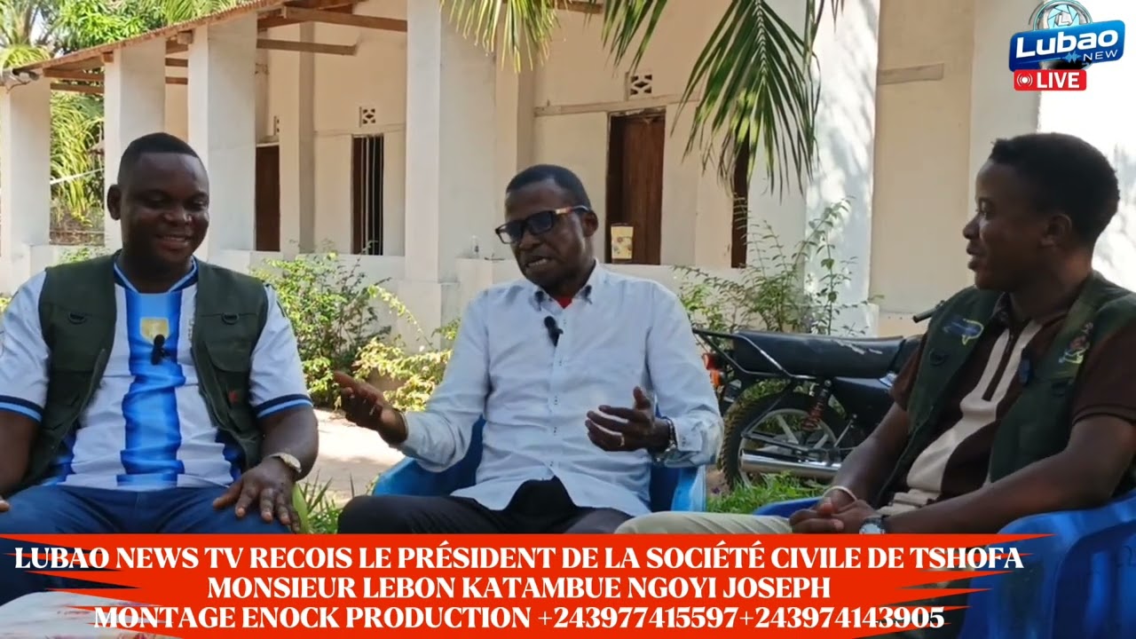 LUBAO NEWS TV RECOIS LE PRÉSIDENT DE LA SOCIETE CIVILE DE TSHOFA Mr LEBON KATAMBUE NGOYI JOSEPH 