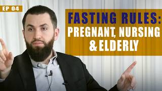 Fasting Rules for the Pregnant, Breastfeeding & Elderly | Fiqh of Fasting | EP 4