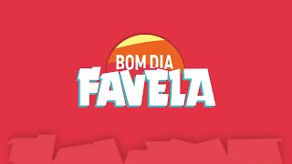 Bom Dia Favela :: #197 :: 04/06/2024