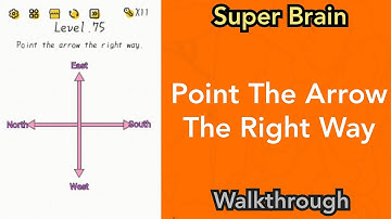 Super Brain - Point The Arrow The Right Way - Level 75