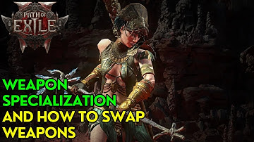 Path of Exile 2: Weapon Specialization Guide - How to Swap Weapons