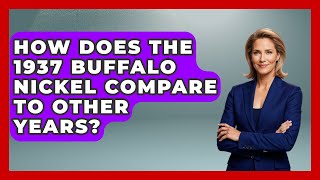 How Does The 1937 Buffalo Nickel Compare To Other Years? - The Collectibles Guide