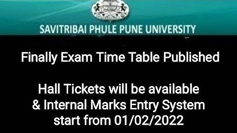 Finally Exam Time Table Published, Information about - Hall Tickets & Internal Marks Entry System