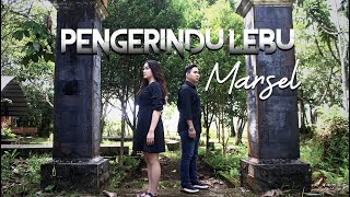 Marsel  -  PENGERINDU LEBU ( Official Music Video )