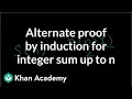 Alternate proof to induction for integer sum | Precalculus | Khan Academy