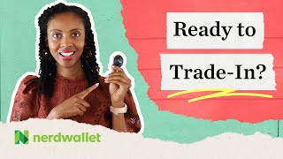 How to Trade In Your Car When You Owe Money On It | NerdWallet