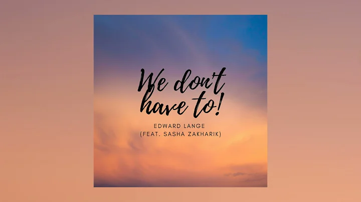 Edward Lange - We Don't Have To