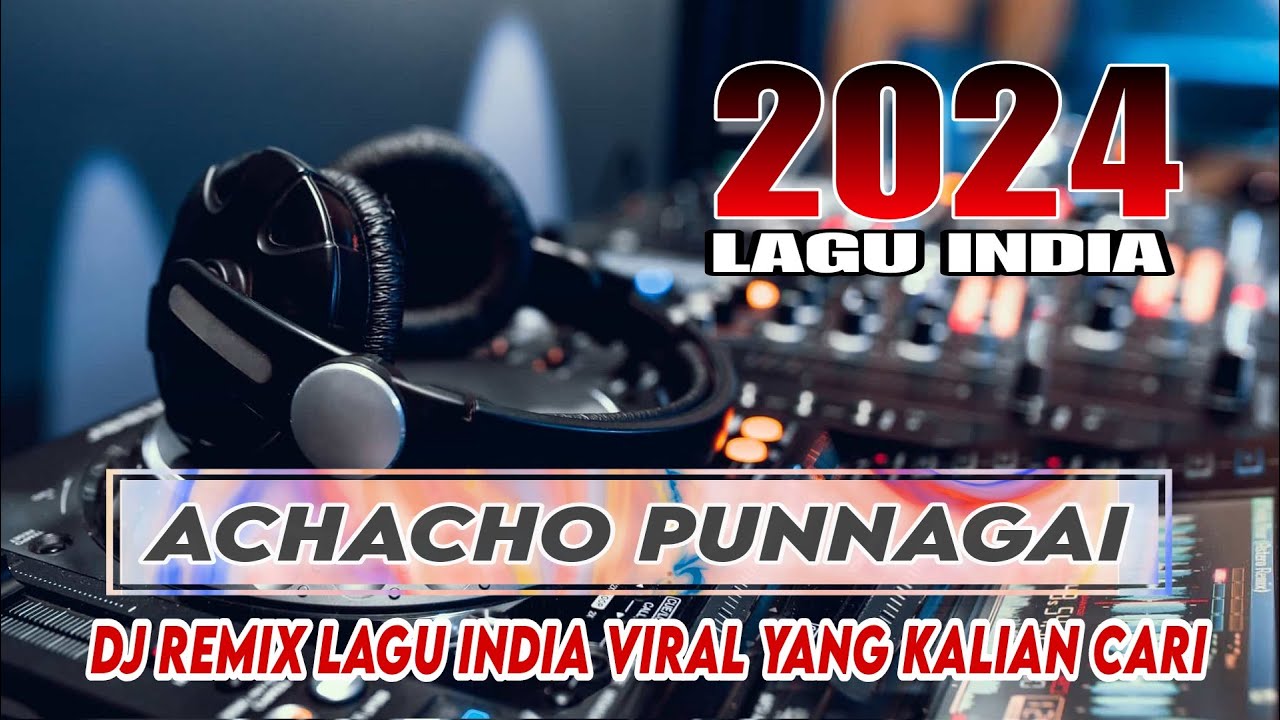 Dj Achacho Punnagai Lagu India Remix Terbaru 2024 Full BASS Virall