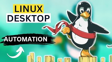 Linux Desktop Automation: Simplify and Streamline Your Workflows